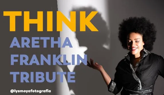 Think Aretha Franklin Tribute